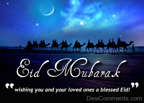 Wishing You And Your Loved Ones A Blessed Eid