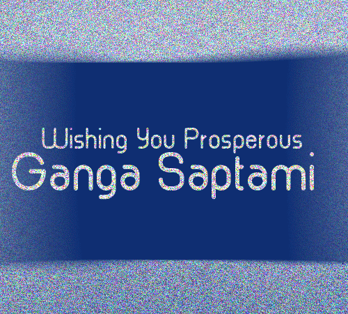 Wishing You Prosperous Ganga Saptami