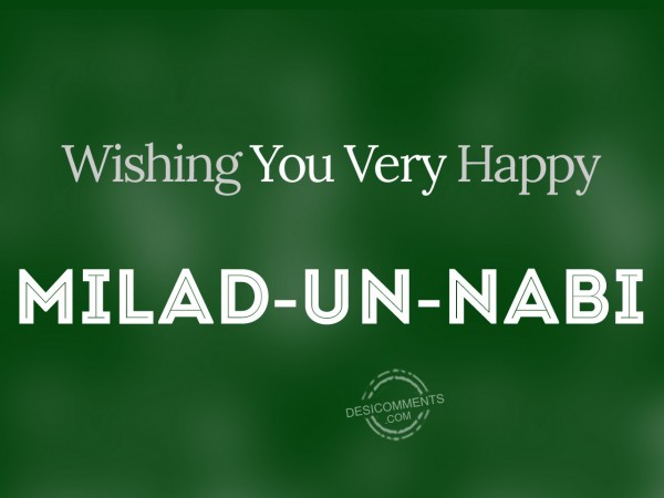 Wishing You Very Happy Milad un Nabi