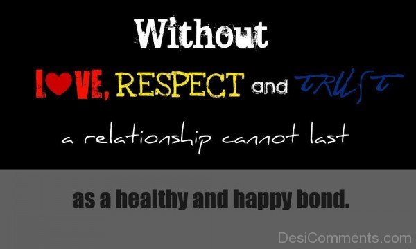 Without Love,Respect And Truth A Relationship Cannot Last-DC12DC18