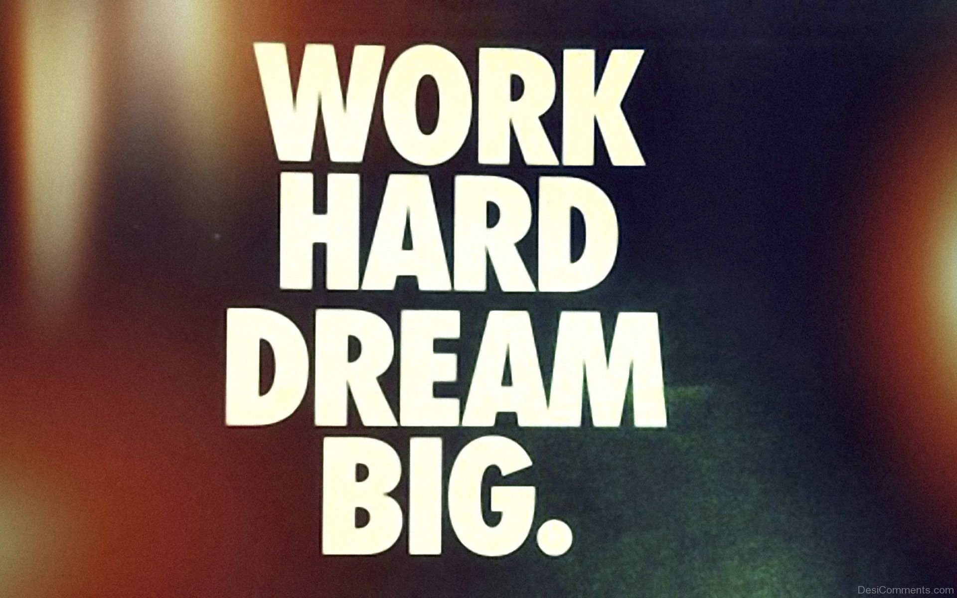 Work Hard Dream Big Desicomments Com