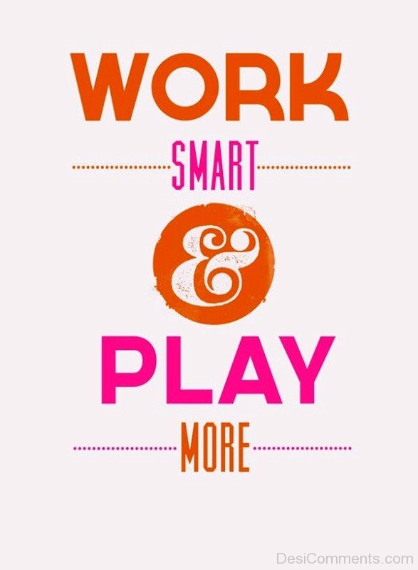Work Smart Play More-DC0BN020