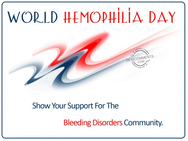 World Hemophilia Day – Show Your Support