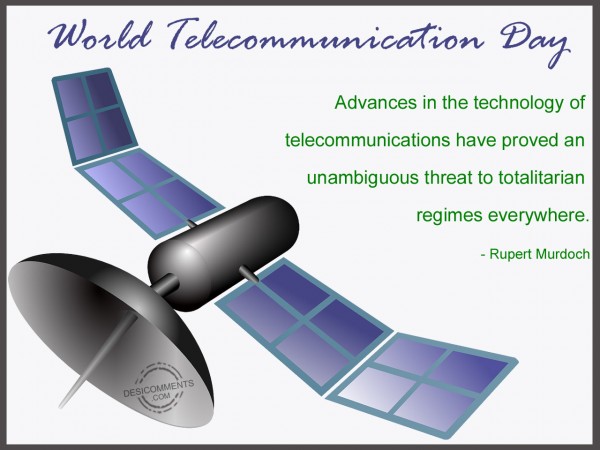 World Telecommunication Day - Advances In The Technology