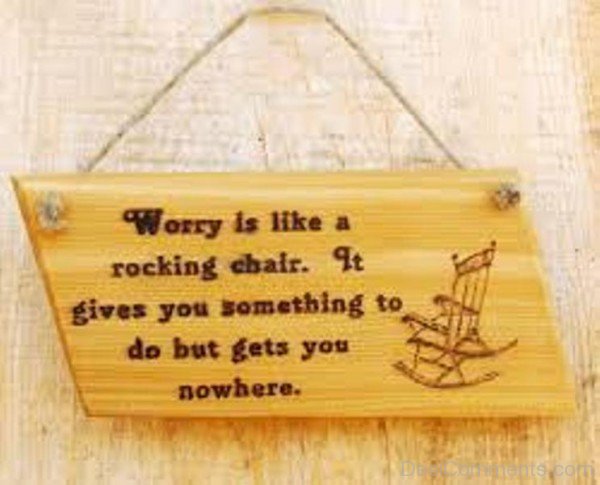 Worry Is Like A Rocking Chair