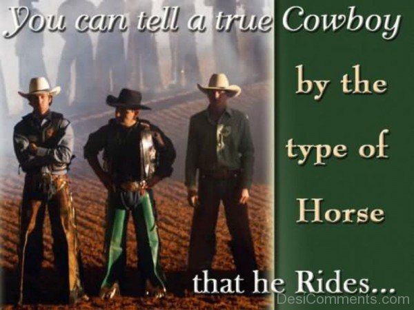 You Can Tell A True Cowboy By the Type Of Horse That He Rides-DC410