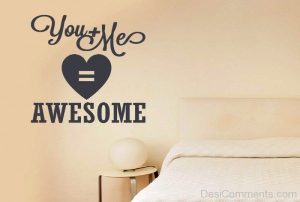 You And Me Awesome