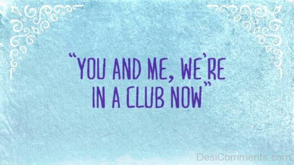 You And Me,We're In A Club Now-pol9120DC063