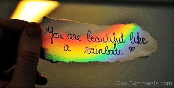 You Are Beautiful Like A Rainbow