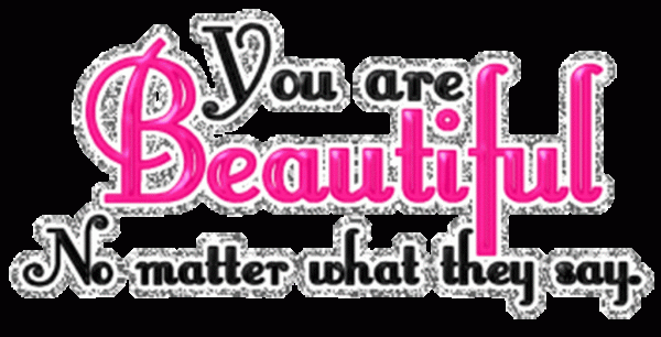 You Are Beautiful No Matter What They Say