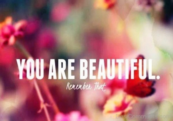 You Are Beautiful Remember That-DC098