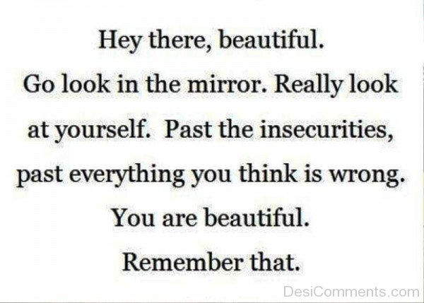 You Are Beautiful Remember That