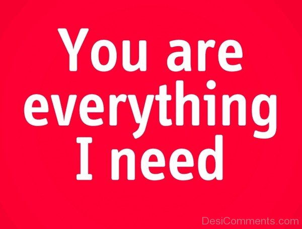 You Are Everything I Need- DC 0265