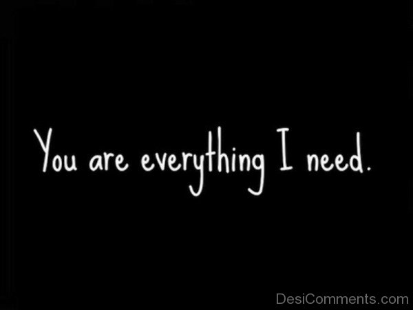You Are Everything I Need