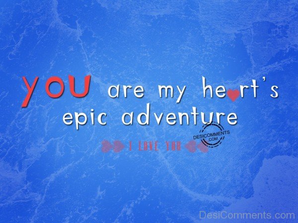 You Are My Heart's Epic Adventure - 16