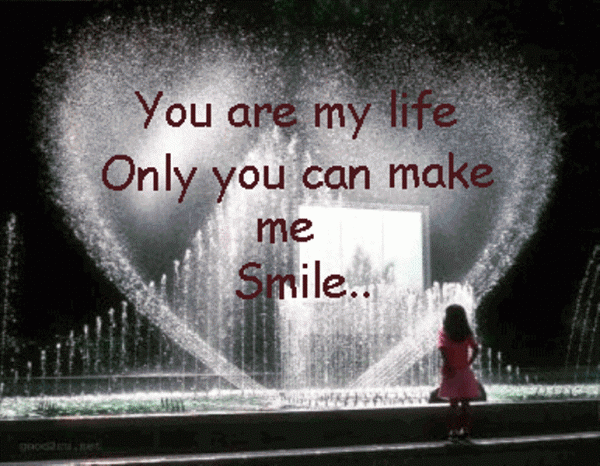 You Are My Life Only You Can Make Me Smile