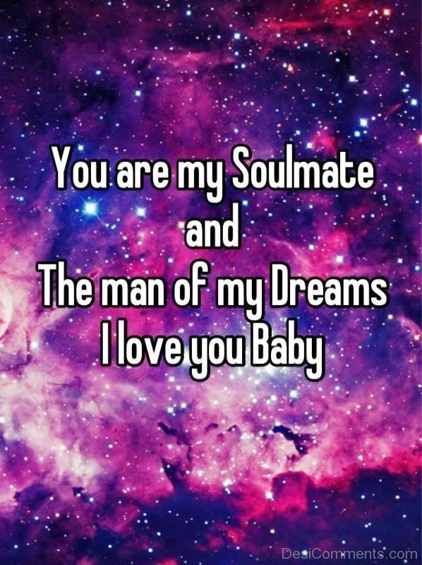 You Are My Soulmate And The Man