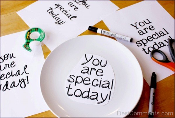 You Are Special Today Image-tbw250IMGHANS.COM58