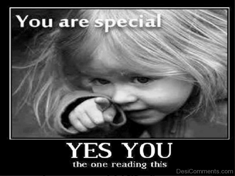 Yes, You Are!! | You are special, Encouragement quotes 