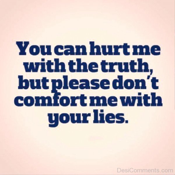 You Can Hurt Me With The Truth-qac480DC48