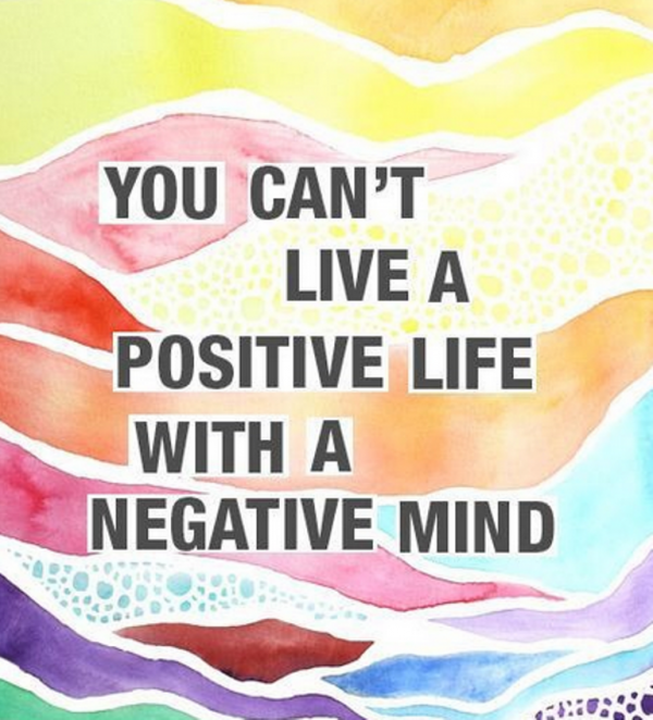 You Can Not Live A Positive Life With A Negative Mind