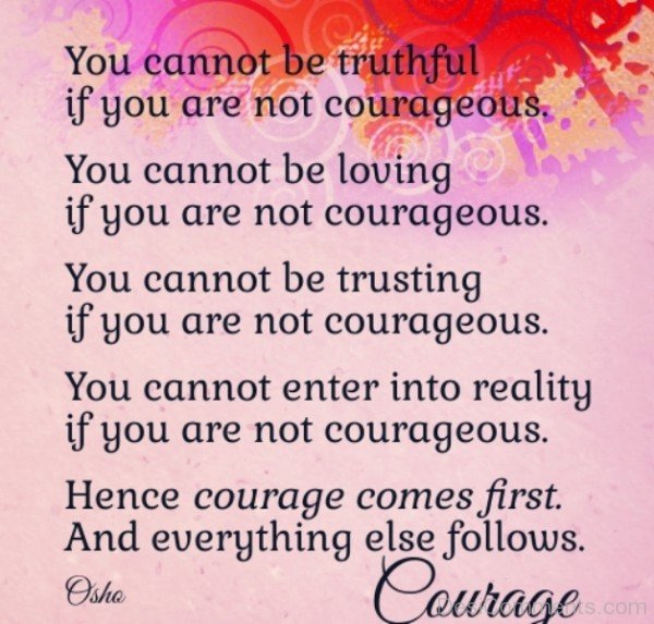 You Cannot Be Truthful If You Are Not Courageous-DC115