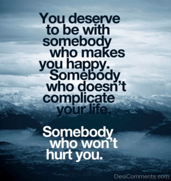 You Deserve To Be With Somebody