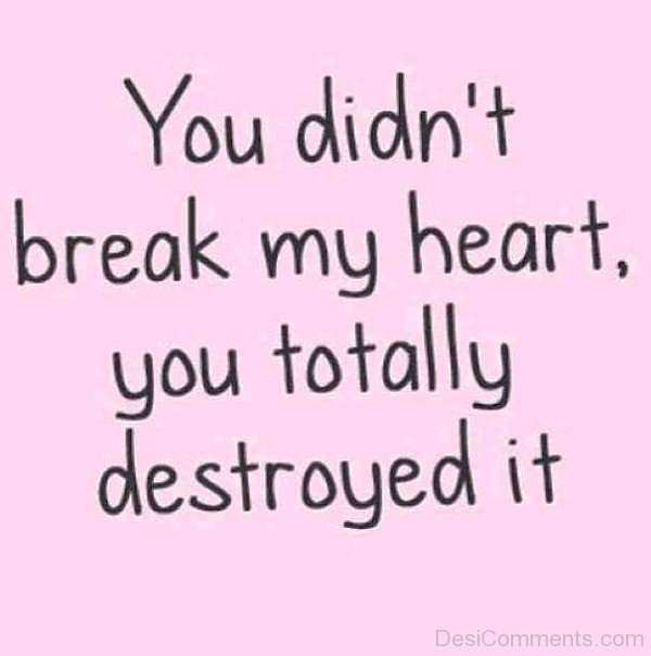 You Didn’t Break My Heart