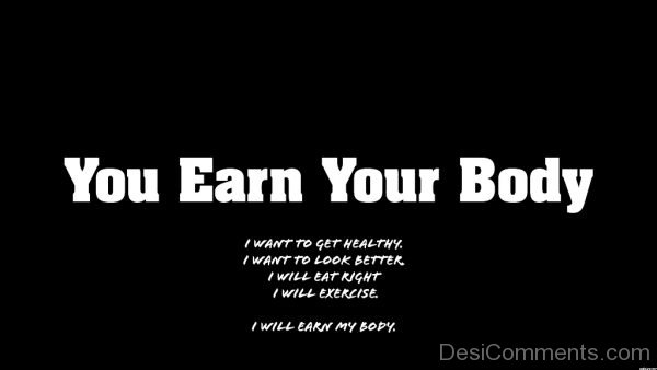 You Earn Your Body