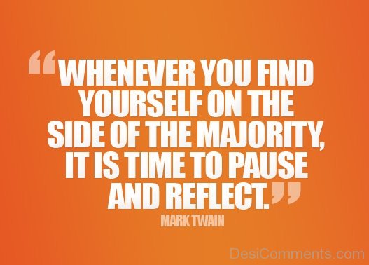 You Find Yourself On The Side Of Majority