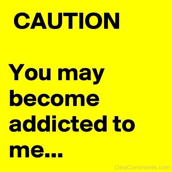 You May Become Addicted To Me- Dc 936