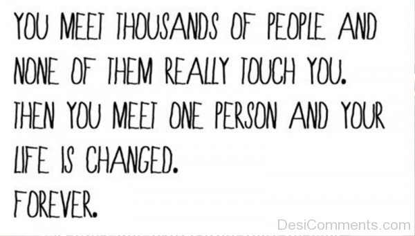 You Meet Thousands Of People