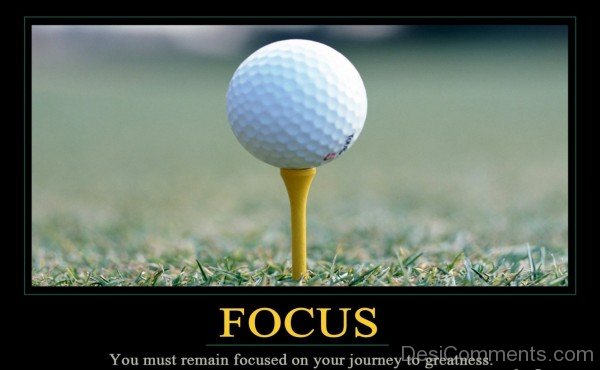 You Must Remain Focused
