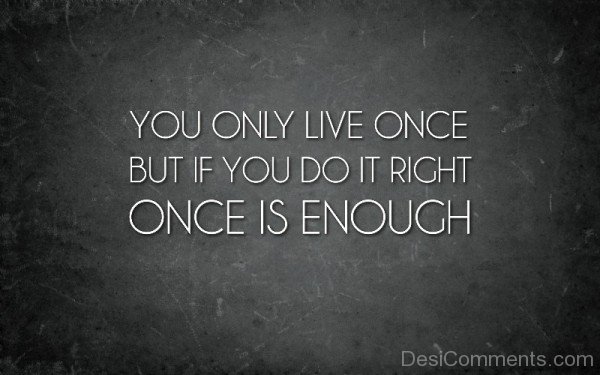 You Only Live Once-DC0DC0425