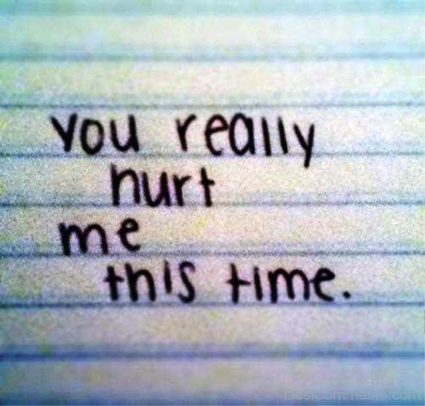 You Really Hurt Me This Time-qac484DC21