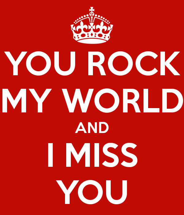 You Rock My World And I Miss You