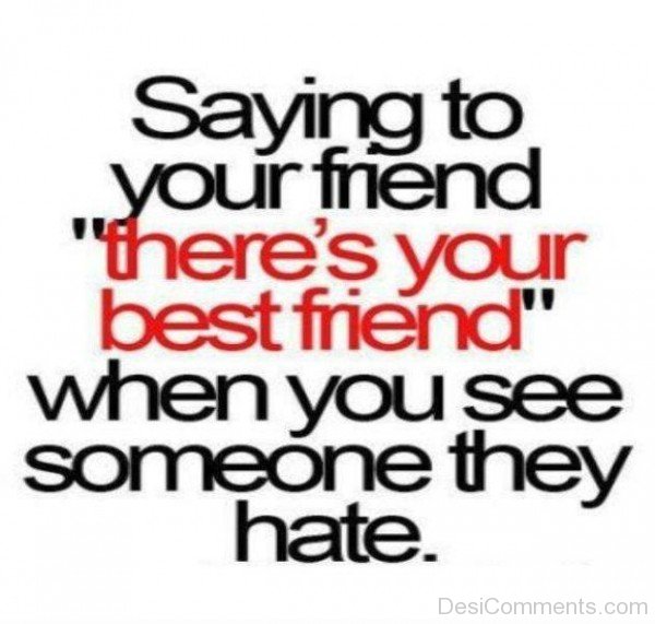 You See Someone You Hate