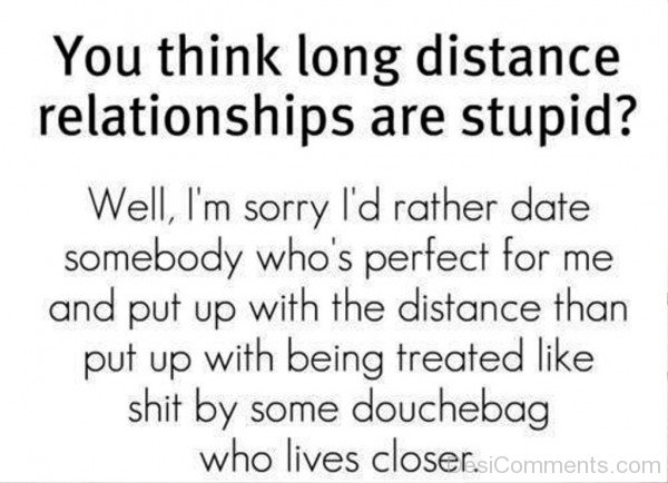 You Think Long Distance Relationships Are Stupid-uty725Desi14