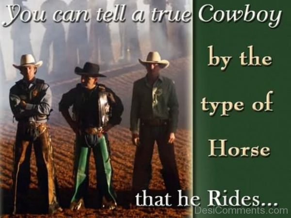 You can tell a true cowboy