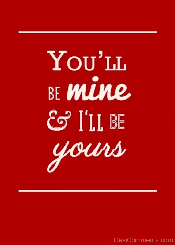 You'll Be Mine And I'll Be Yours-thn643dc17