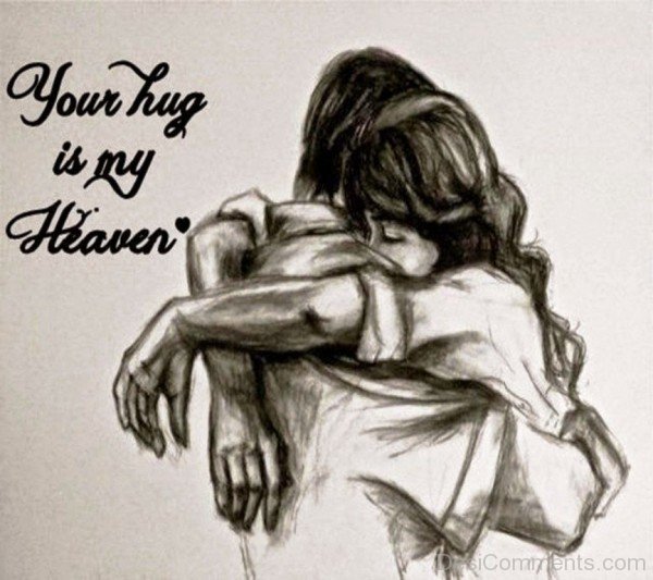 Your Hug Is My Heaven