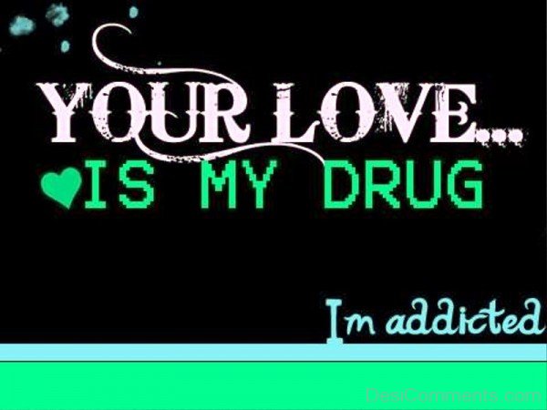 Your Love Is My Drug- Dc 937