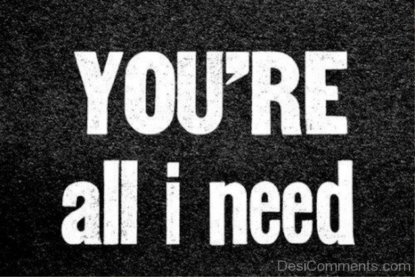 You're All I Need-uyt578DC61