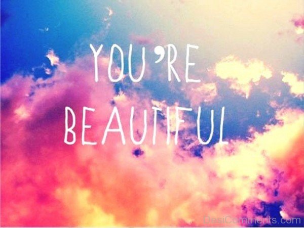 You’re Beautiful