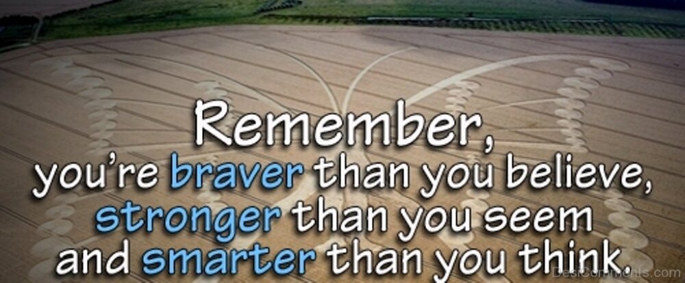 You re Braver Than You Believe DesiComments