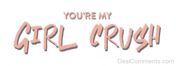 You're My Girl Crush-dc28Desi05