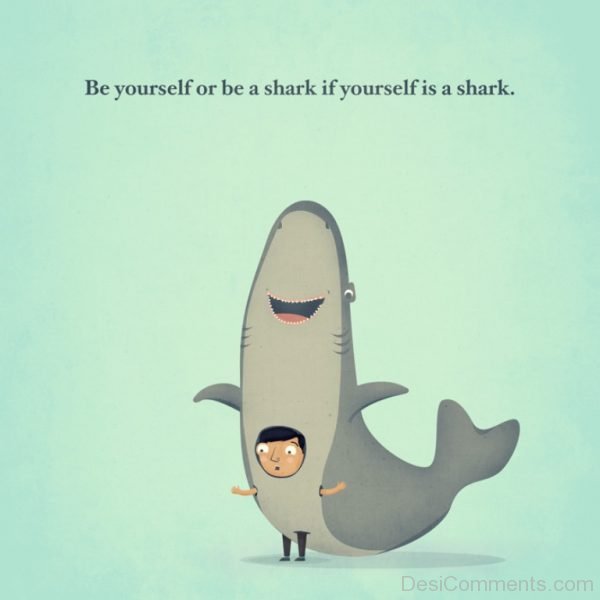 Yourself Is A Shark