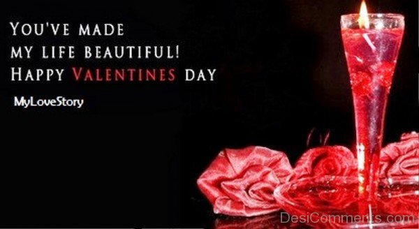 You've Made My Life Beautiful Happy Valentines Day-edc465DESI33