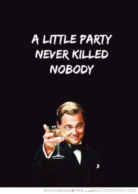A little party never killed
