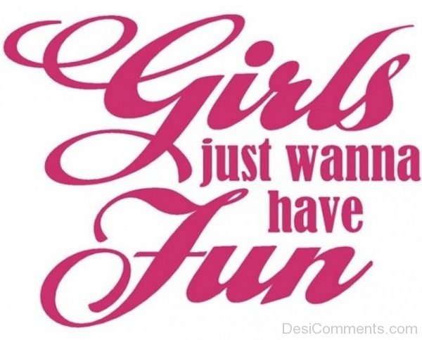 girls just wanna have fun-DC13
